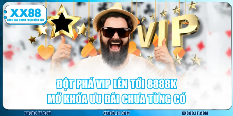 Đột Phá Vip Lên Tới 8888K