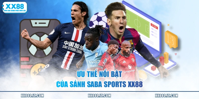 Ưu thế nổi bật của sảnh Saba Sports XX88